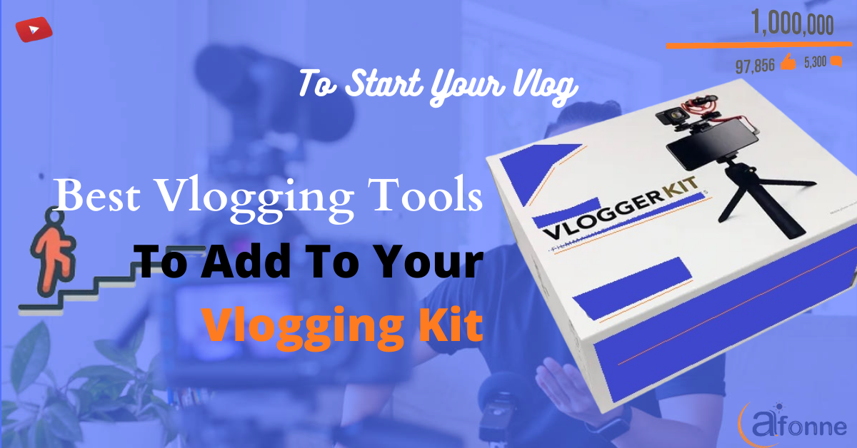 19+ Best Vlogging Tools For Your Vlogging Kit