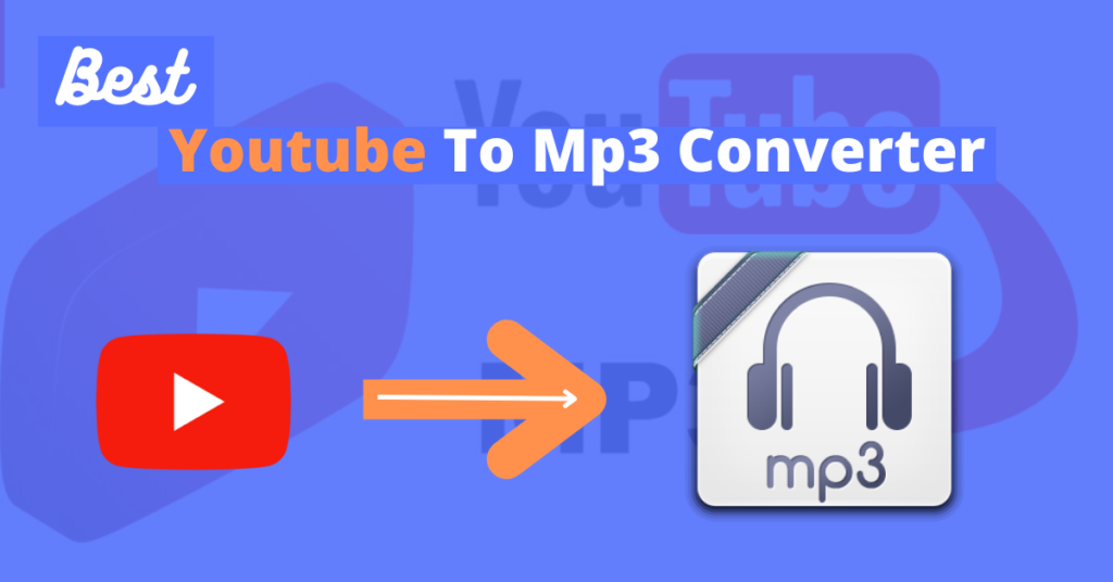 Best YouTube To Mp3 Converters