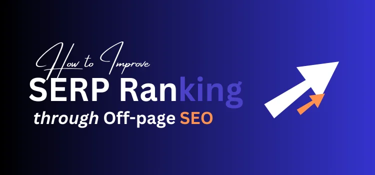 How to Improve SERP Ranking Through Off-page SEO