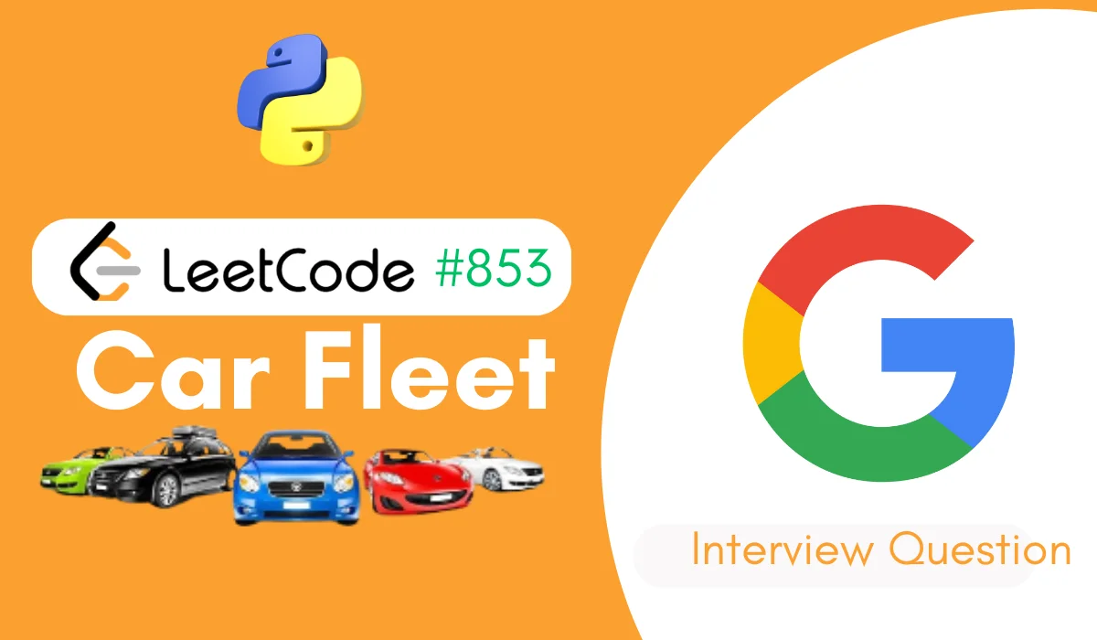 Car Fleet LeetCode Problem 853 [Python Solution]