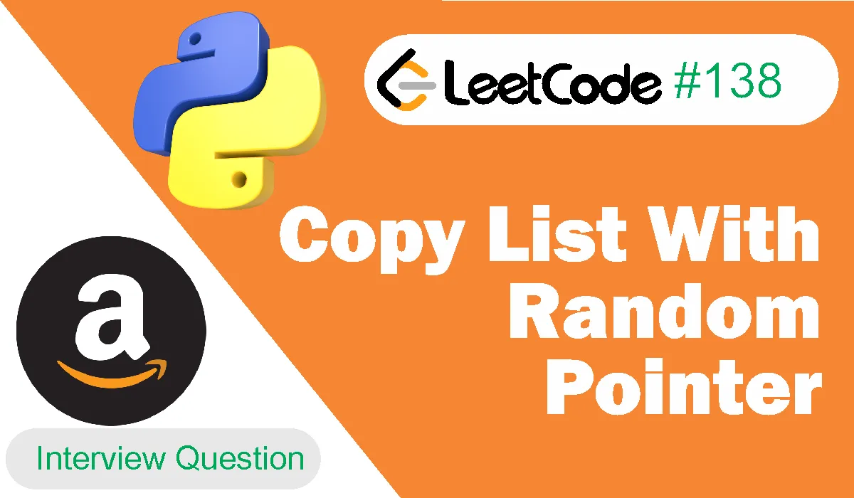 Copy List With Random Pointer Leetcode Problem 138 [Python Solution]