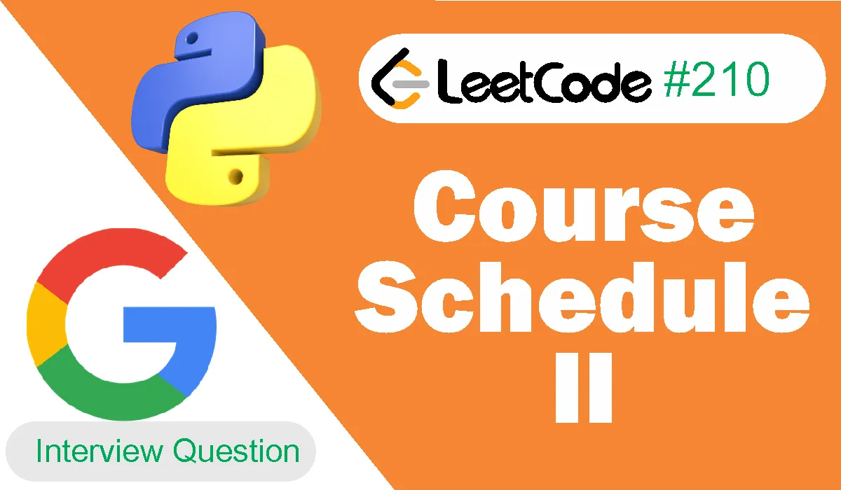 Course Schedule II Leetcode Problem 210 [Python Solution]