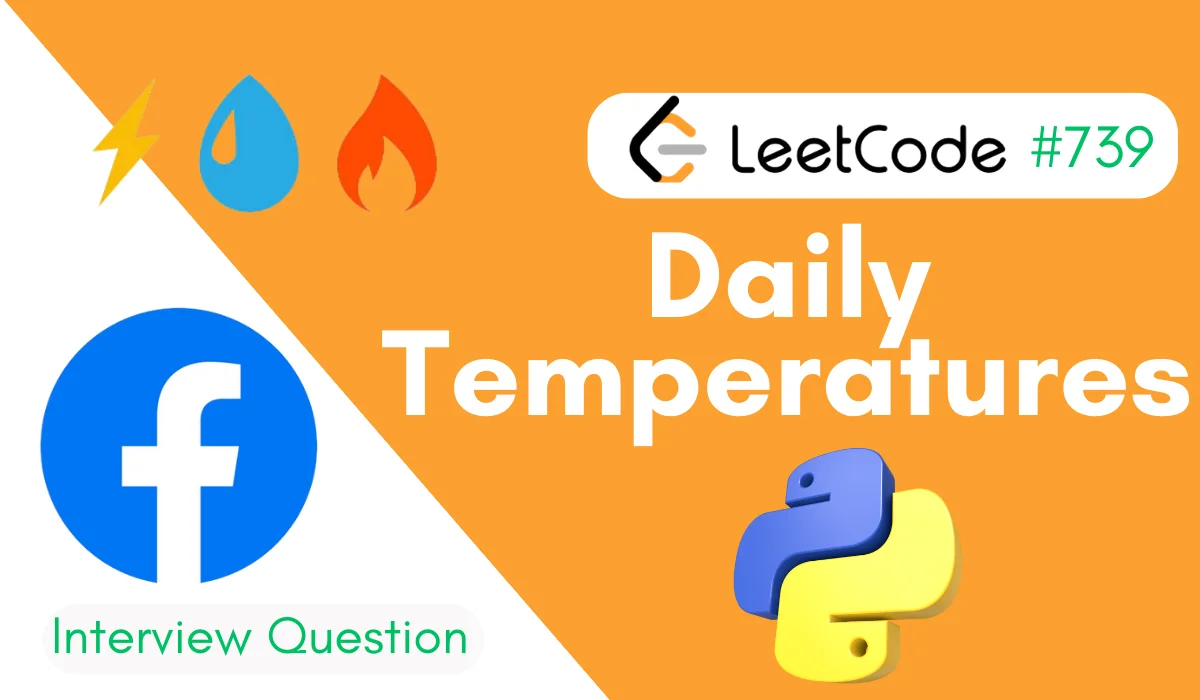 Daily Temperatures LeetCode Problem 739 [Python Solution]