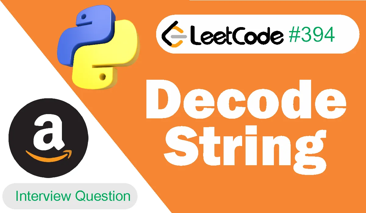 Decode String Leetcode Problem 394 [Python Solution]