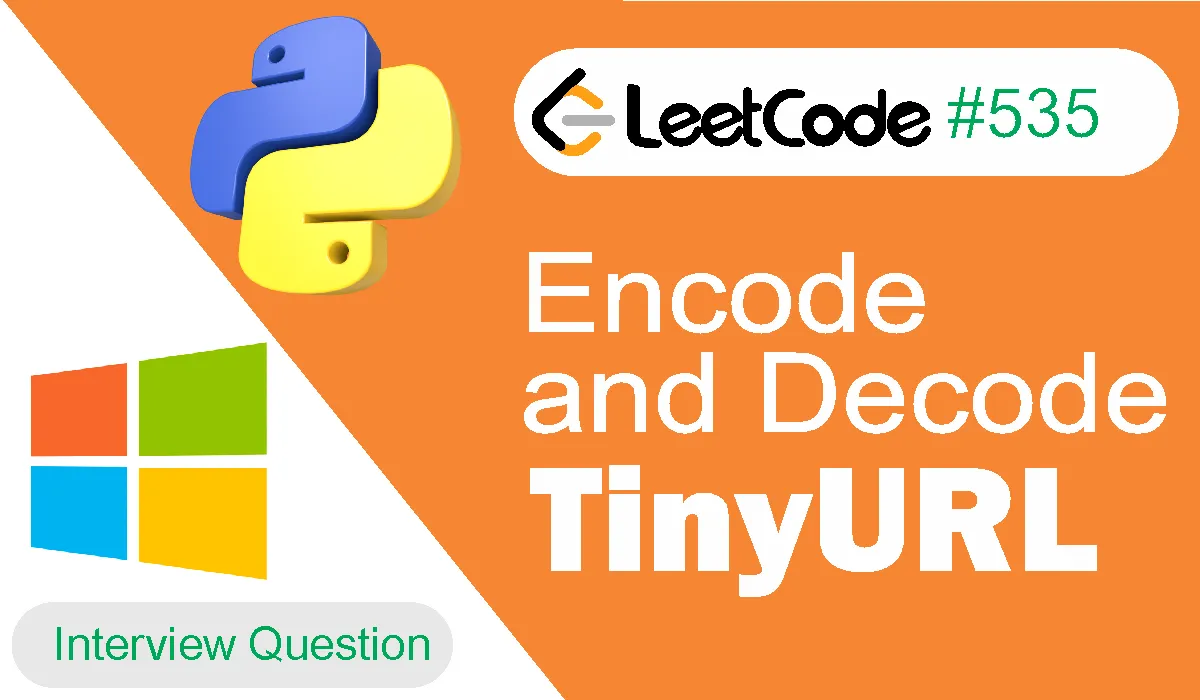 Encode And Decode Tinyurl Leetcode Problem 535 [Python Solution]