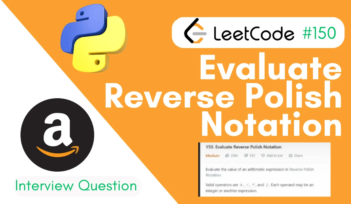 Evaluate Reverse Polish Notation LeetCode Problem 150 [Python Solution]