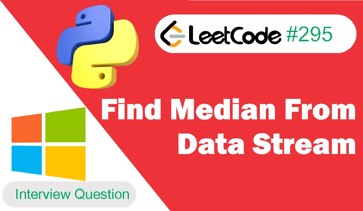 Find Median From Data Stream Leetcode Problem 295 [Python Solution]