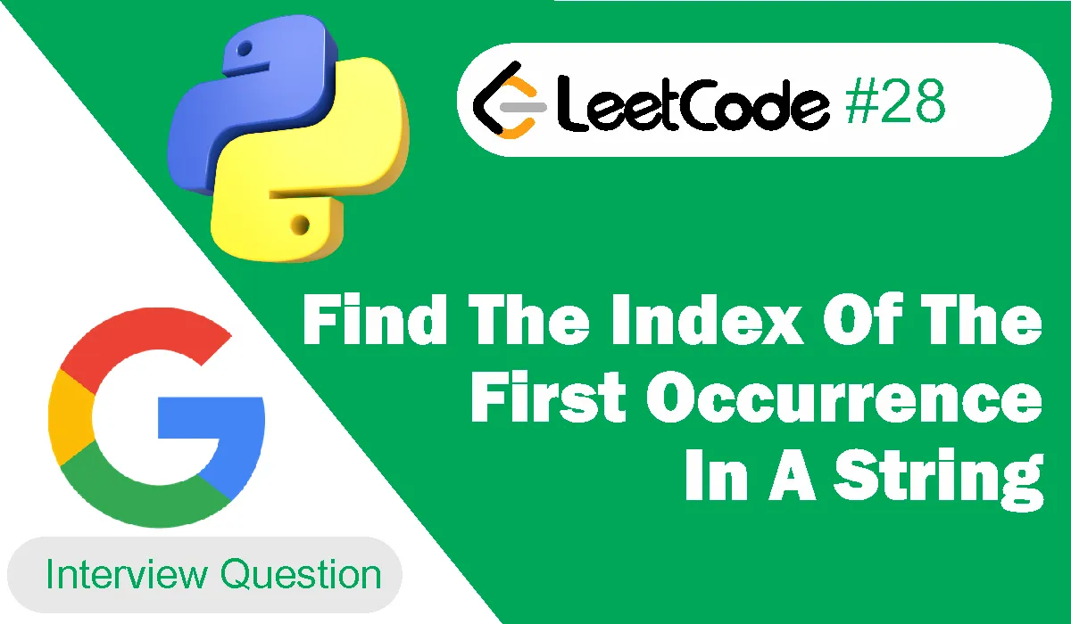 Find The Index Of The First Occurrence In A String Leetcode Problem 28 [Python]