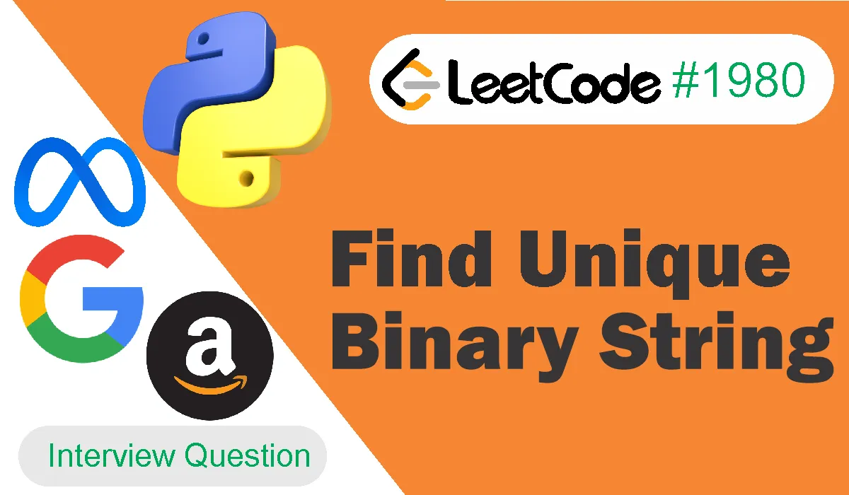 Find Unique Binary String Leetcode Problem 1980 [Python Solution]