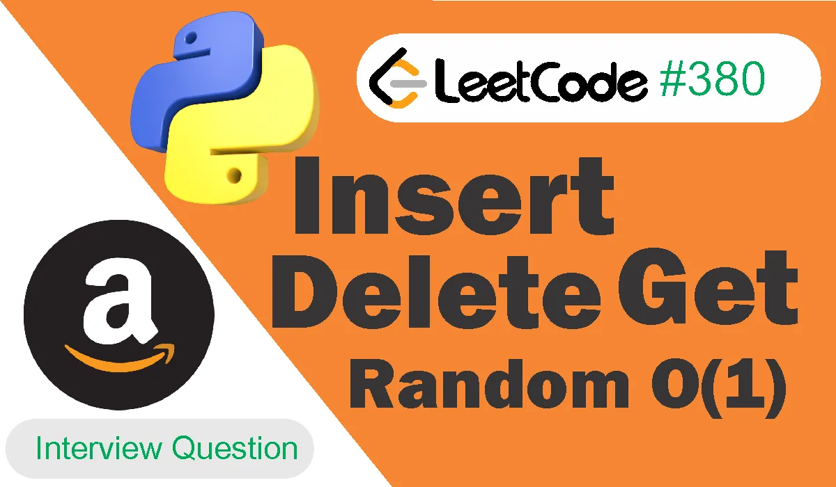 Insert Delete Get Random O(1) Leetcode Problem 380 [Python Solution]