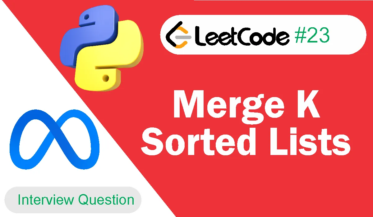 Merge K Sorted Lists Leetcode Problem 23 [Python Solution]