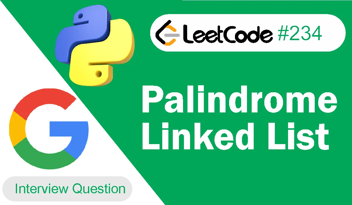 Palindrome Linked List Leetcode Problem 234 [Python Solution]