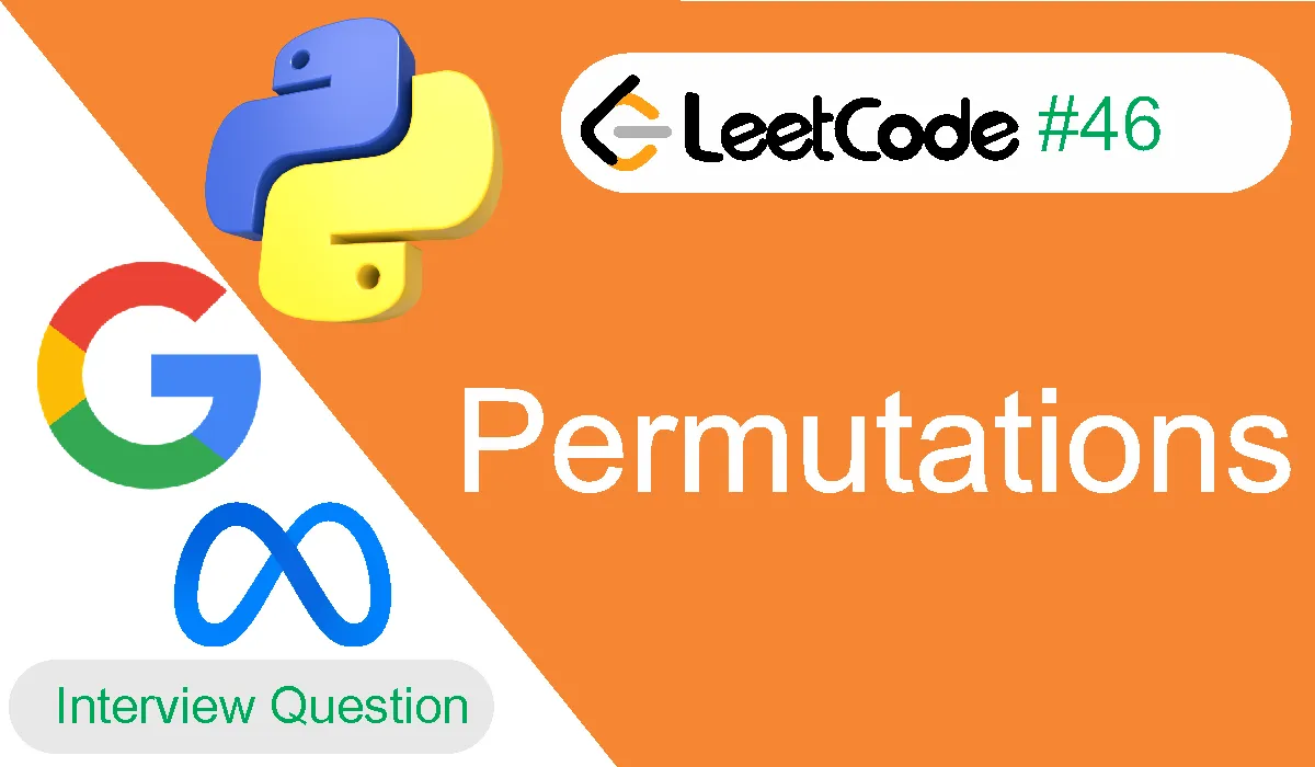 Permutations Leetcode Problem 46 [Python Solution]