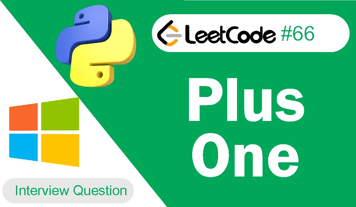 Plus One Leetcode Problem 66 [Python Solution]