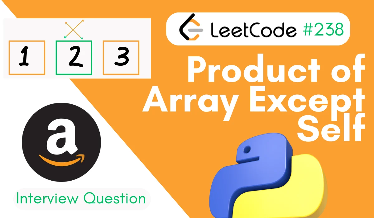 Product of Array Except Self LeetCode Problem 238 [Python Solution]