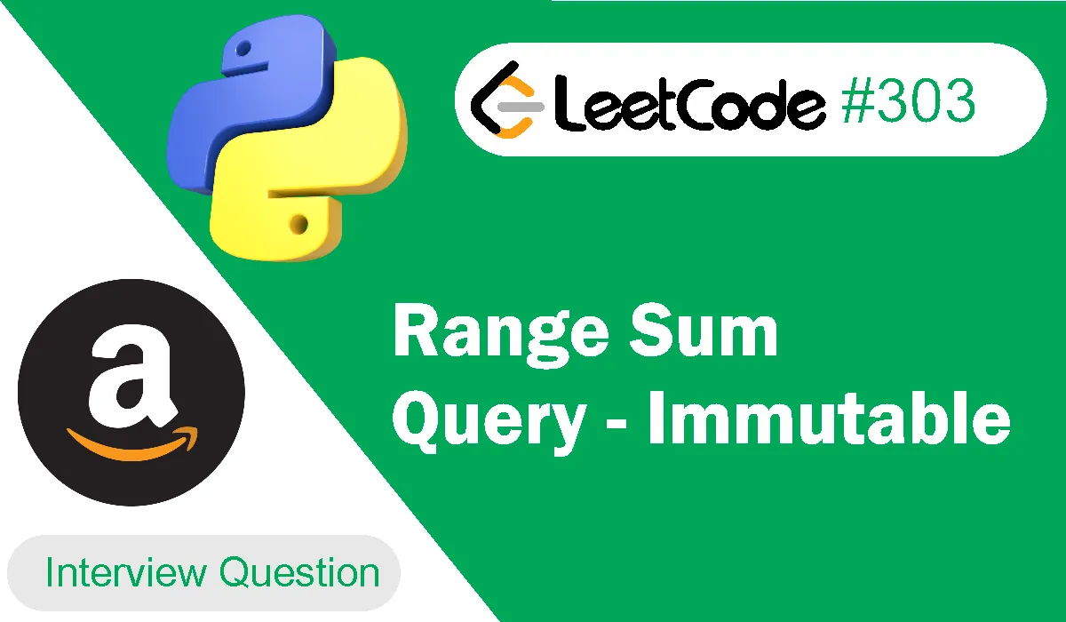 Range Sum Query - Immutable Leetcode Problem 303 [Python Solution]