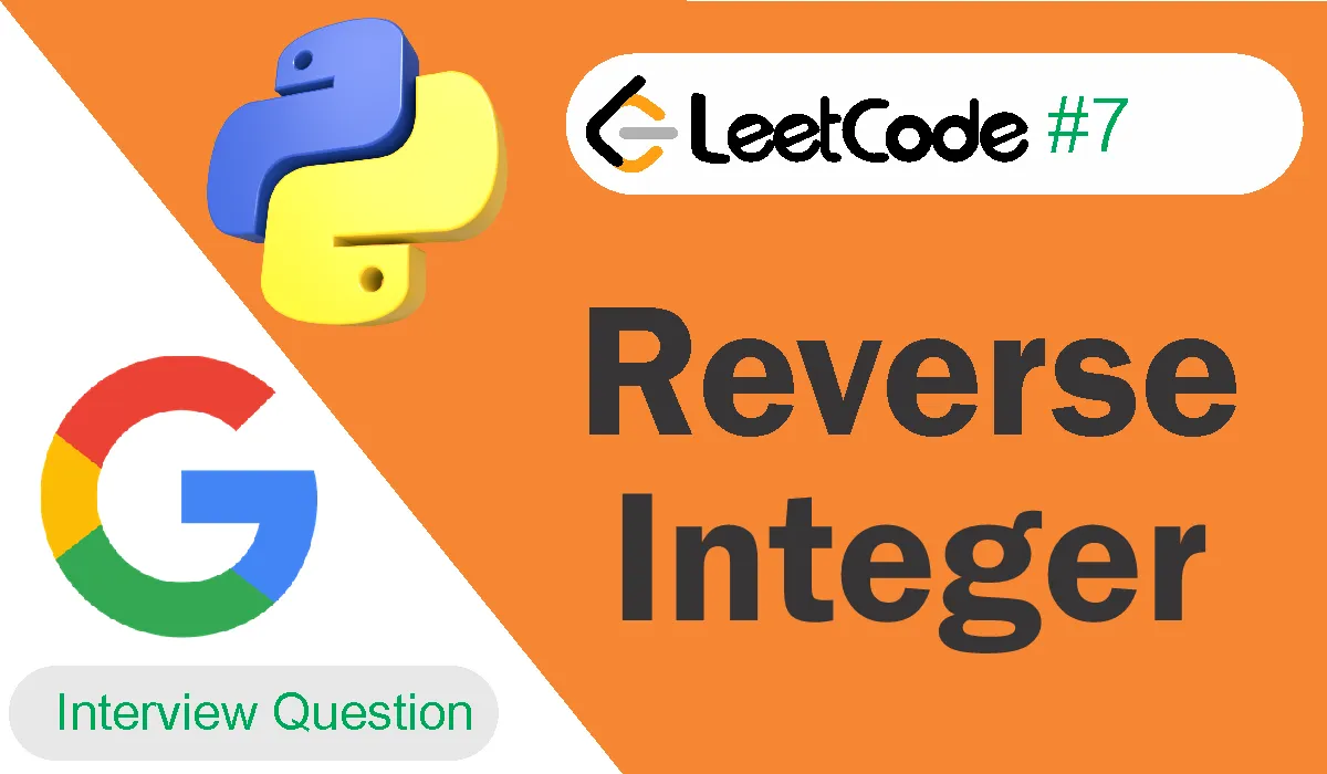 Reverse Integer Leetcode Problem 7 [Python Solution]