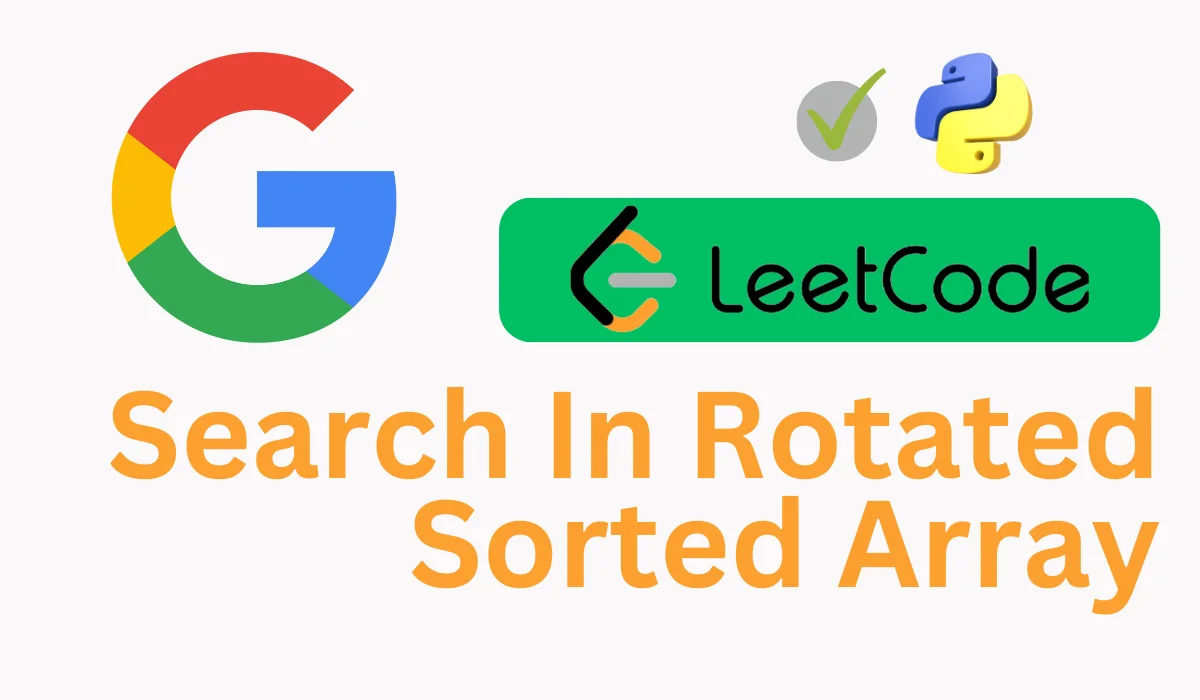 Search in Rotated Sorted Array LeetCode Solution [Python]