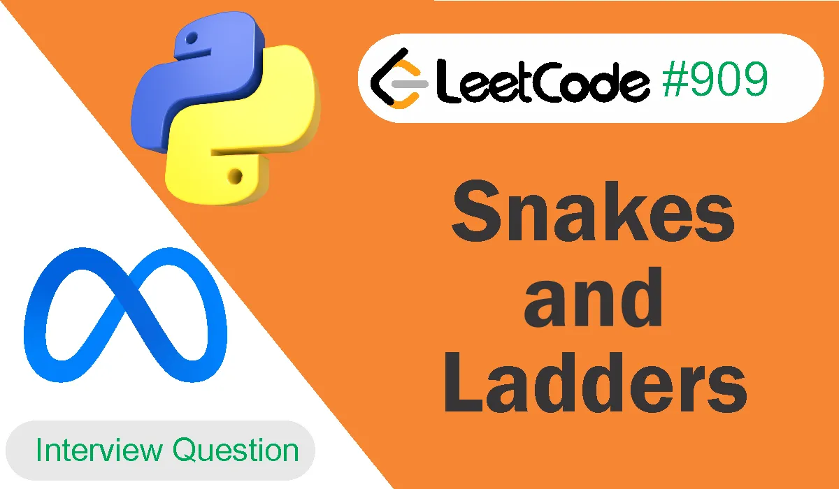 Snakes And Ladders Leetcode Problem 909 [Python Solution]