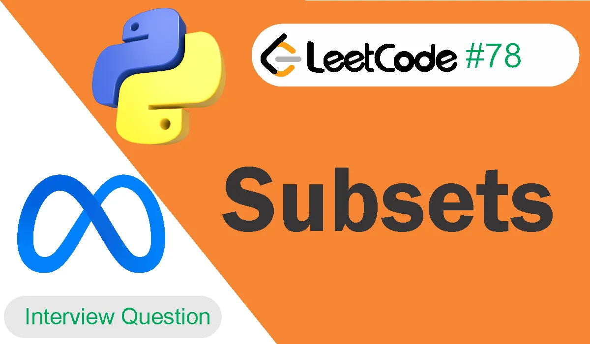 Subsets Leetcode Problem 78 [Python Solution]