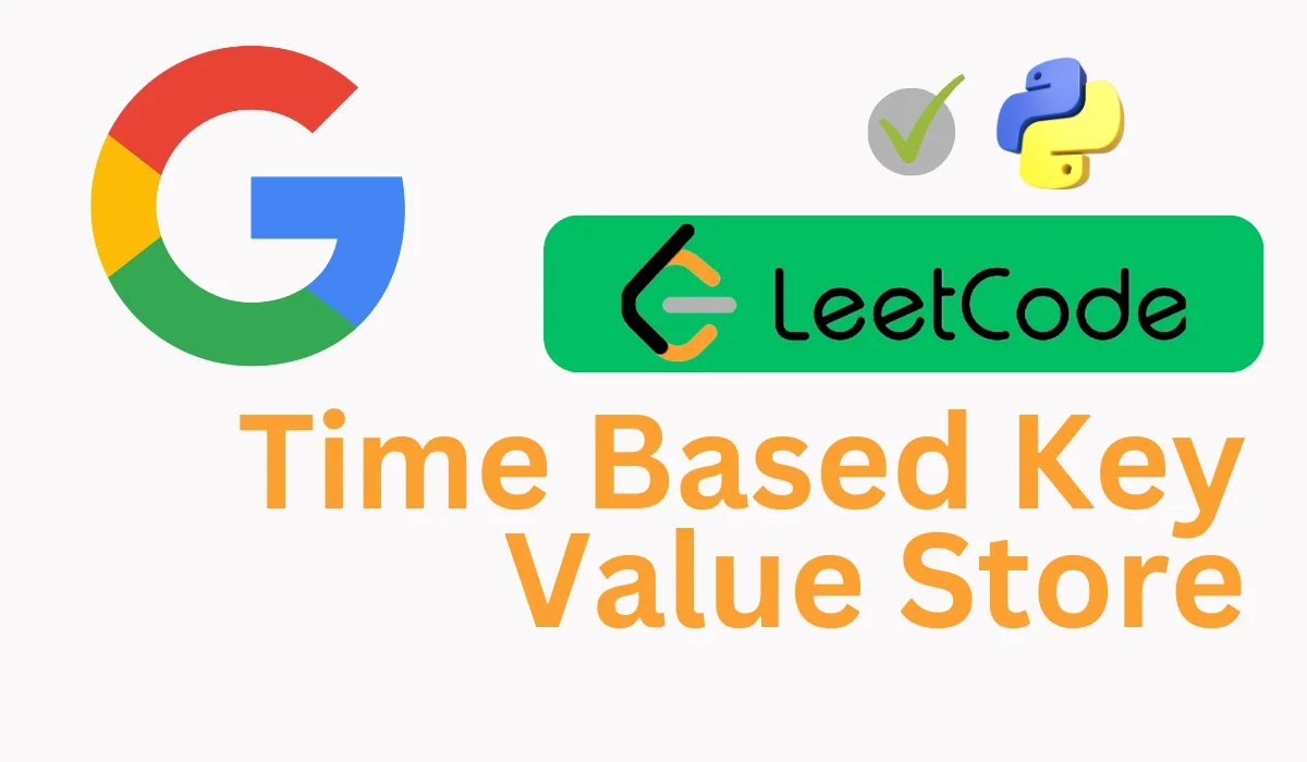 Time Based Key Value Store LeetCode Solution [Python]
