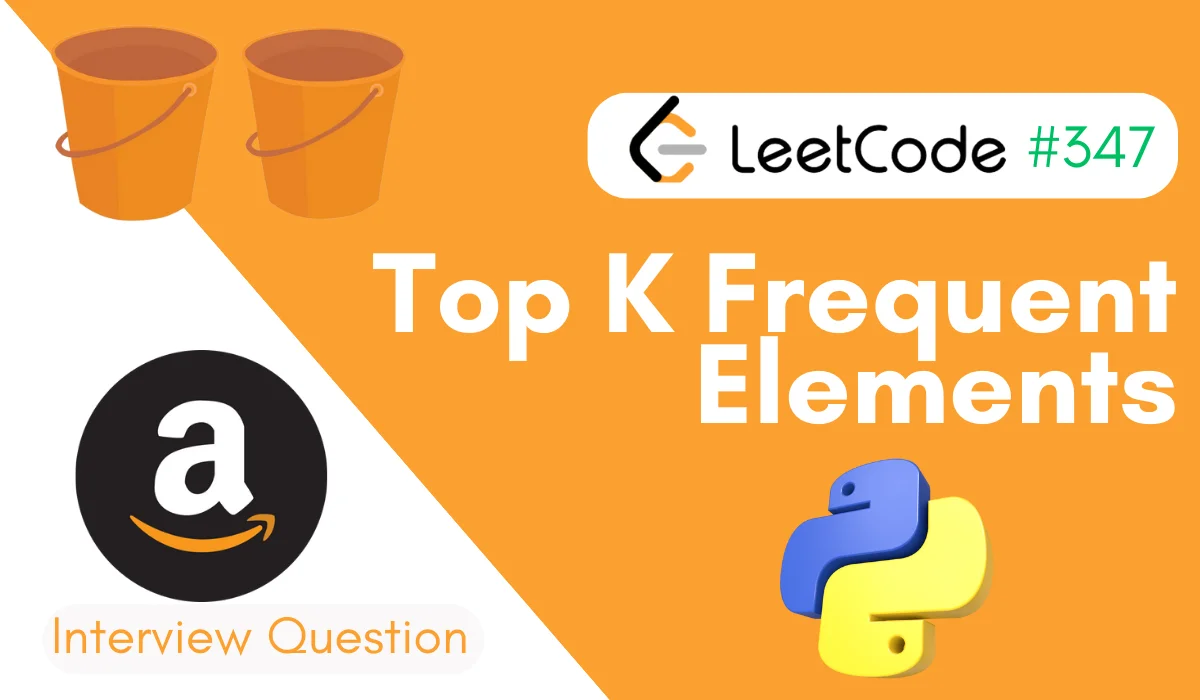 Top K Frequent Elements LeetCode Problem 347 [Python Solution]