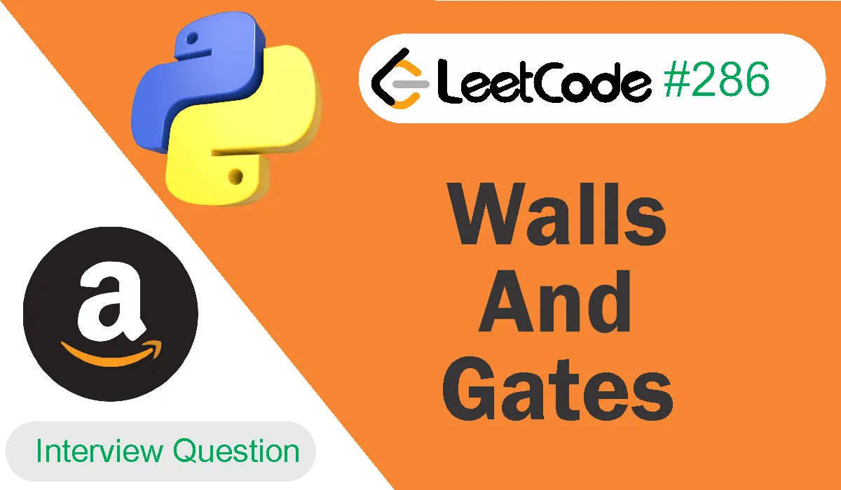 Walls And Gates Leetcode Problem 286 [Python Solution]