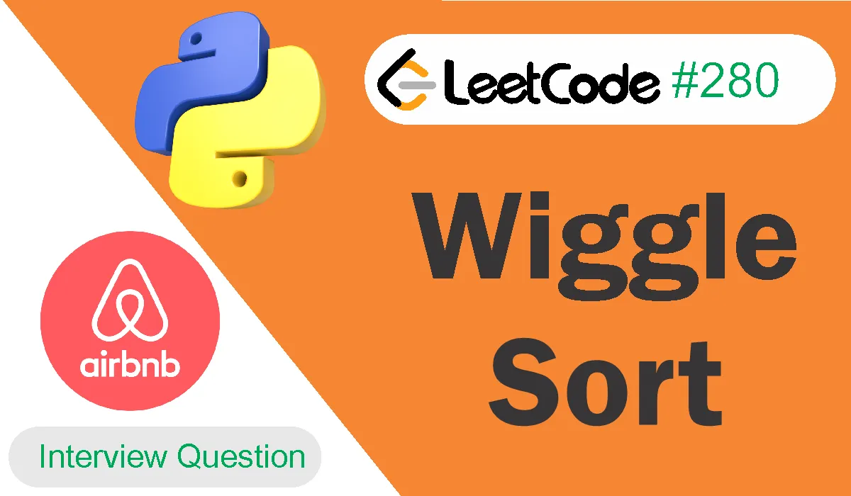 Wiggle Sort Leetcode Problem 280 [Python Solution]