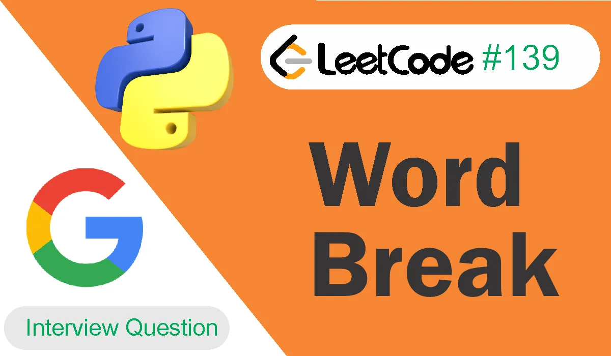 Word Break Leetcode Problem 139 [Python Solution]