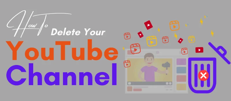 how to delete a youtube channel guide