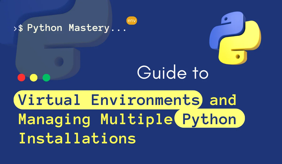 virtual environments and management multiple python installations